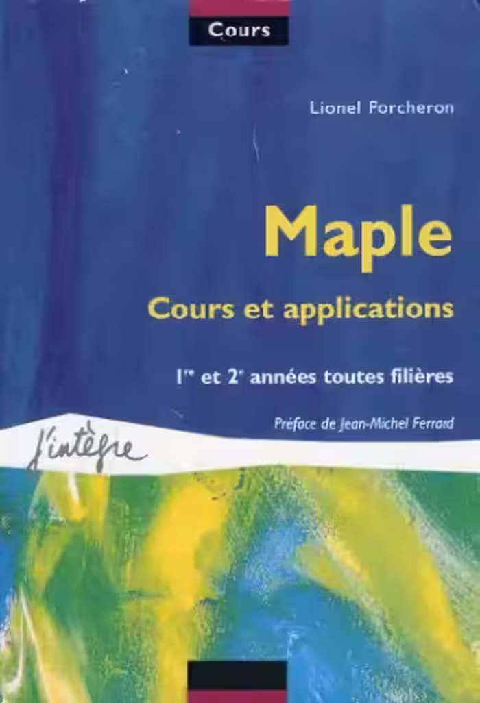 خرید و دانلود نسخه کامل کتاب Maple, cours et applications: 1re et 2e années toutes filières