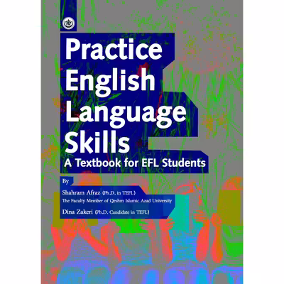 کتاب Practice English Language Skills اثر Shahram Afraz AND Dina Zakeri انتشارات BESAT PUBLISHING  