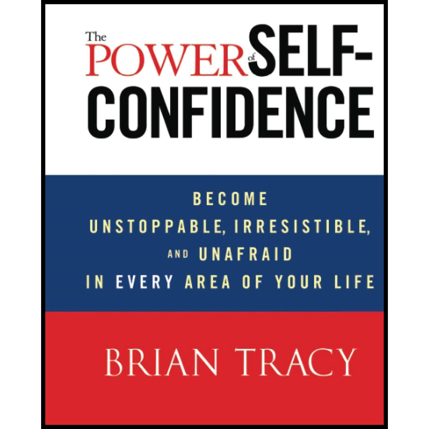 کتاب The Power of Self-Confidence اثر Brian Tracy انتشارات Wiley