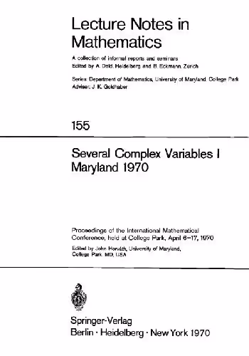 خرید و دانلود نسخه کامل کتاب Several Complex Variables. Maryland 1970. Proceedings of the International Mathematical Conference, Held at College Park, April 6-17, 1970: Part 1