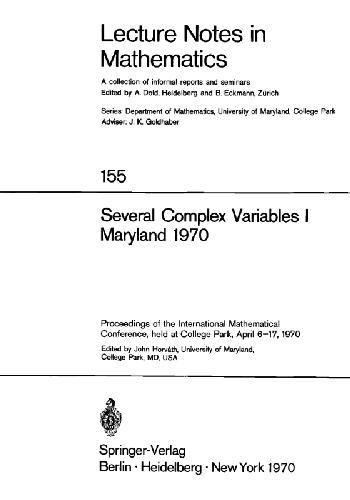 خرید و دانلود نسخه کامل کتاب Several Complex Variables. Maryland 1970. Proceedings of the International Mathematical Conference, Held at College Park, April 6-17, 1970: Part 1