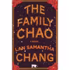 کتاب The Family Chao: A Novel اثر  Lan Samantha Chang انتشارات W. W. Norton &amp; Company