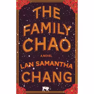 کتاب The Family Chao: A Novel اثر  Lan Samantha Chang انتشارات W. W. Norton &amp; Company