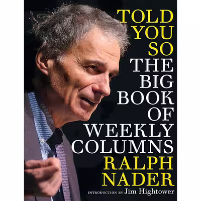 کتاب Told You So اثر Ralph Nader and Jim Hightower انتشارات Seven Stories Press
