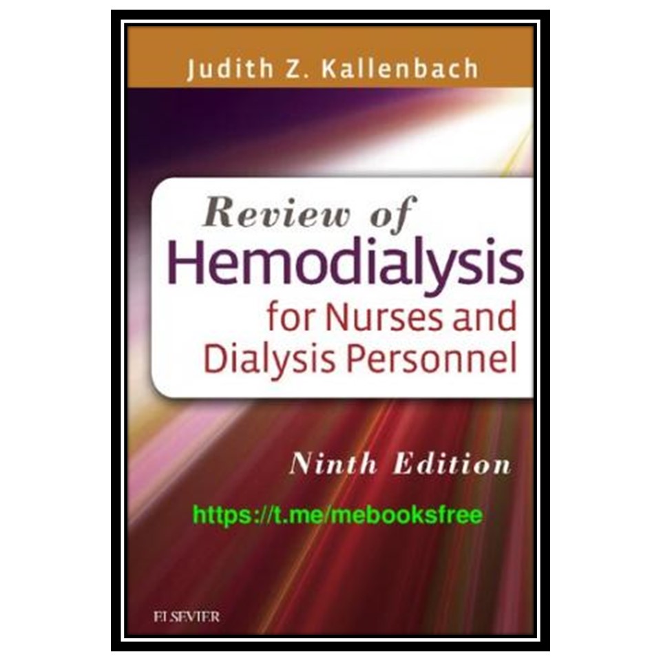 کتاب Review of Hemodialysis for Nurses and Dialysis Personnel اثر Judith Kallenbach انتشارات مؤلفین طلایی