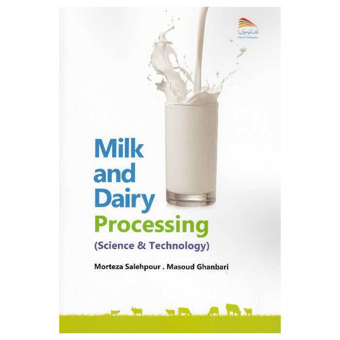 کتاب فرآوری شیر و فرآورده های لبنی اثر مرتضی صالح پور و مسعود قنبری نشر پادینا 
