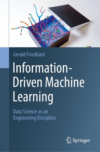 خرید و دانلود نسخه کامل کتاب Information-Driven Machine Learning : Data Science as an Engineering Discipline