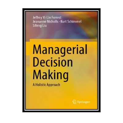 کتاب Managerial Decision Making : A Holistic Approach اثر جمعی از نویسندگان انتشارات مؤلفین طلایی