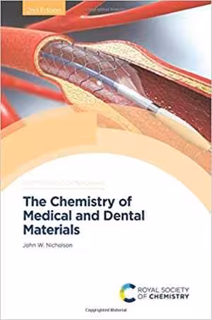 [PDF] دانلود کتاب The Chemistry Of Medical And Dental Materials, 2nd ed, 2020