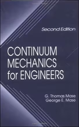 󾕇 Mase G. T., Continuum Mechanics for Engineers, 2nd ed, 1999 - دانلود کتاب های دانشگاهی
