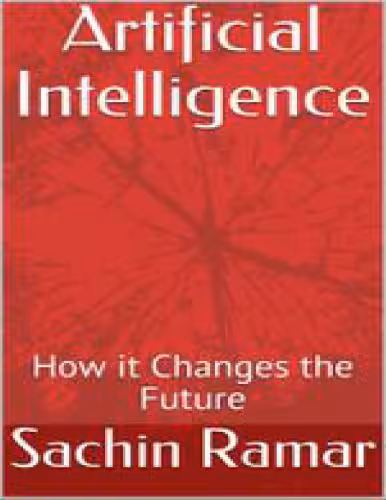 خرید و دانلود نسخه کامل کتاب Artificial Intelligence: How it Changes the Future