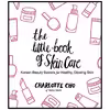 کتاب The Little Book of Skin Care اثر Charlotte Cho انتشارات William Morrow