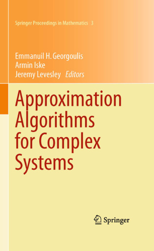 خرید و دانلود نسخه کامل کتاب Approximation Algorithms for Complex Systems: Proceedings of the 6th International Conference on Algorithms for Approximation, Ambleside, UK, 31st August - 4th September 2009