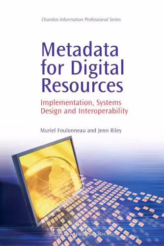 خرید و دانلود نسخه کامل کتاب Metadata for Digital Resources: Implementation, Systems Design and Interoperability