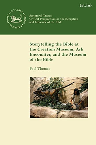 خرید و دانلود نسخه کامل کتاب Storytelling the Bible at the Creation Museum, Ark Encounter, and Museum of the Bible (The Library of Hebrew Bible/Old Testament Studies) - PDF