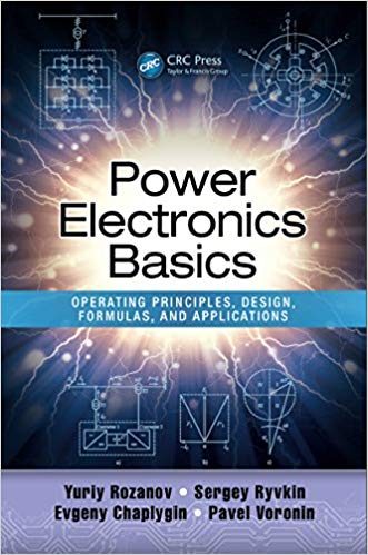 󾕇 دانلود کتاب Power Electronics Basics - Operating Principles, Design, Formulas, And Applications, 2016 - دانلود کتاب های دانشگاهی