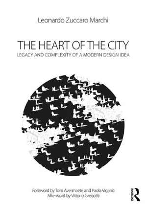 [PDF] دانلود کتاب The Heart Of The City - Legacy And Complexity Of A Modern Design Idea, 2018
