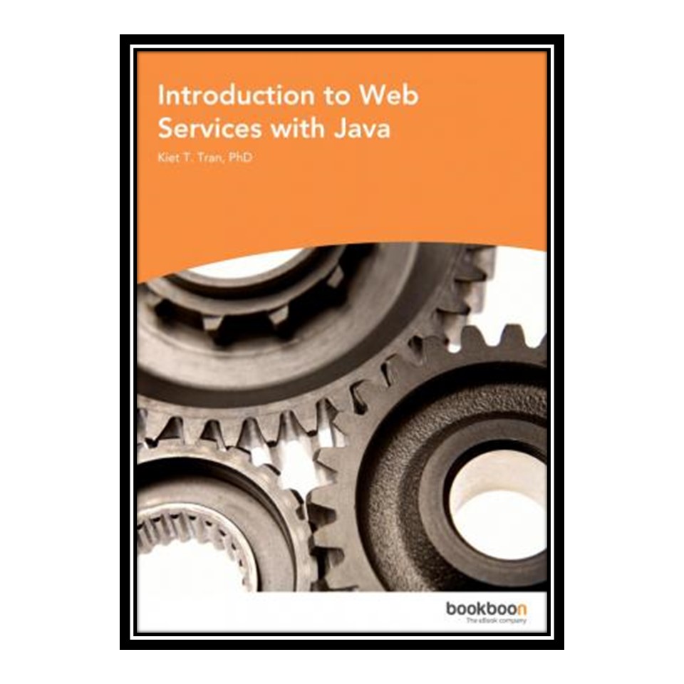 کتاب Introduction to Web Services with Java اثر Kiet T Tran, PhD انتشارات مؤلفین طلایی