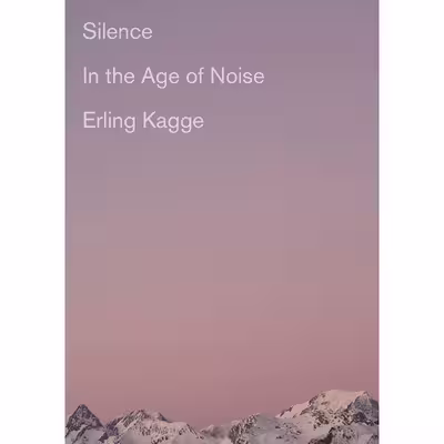 کتاب Silence اثر Erling Kagge and Becky L. Crook انتشارات Pantheon