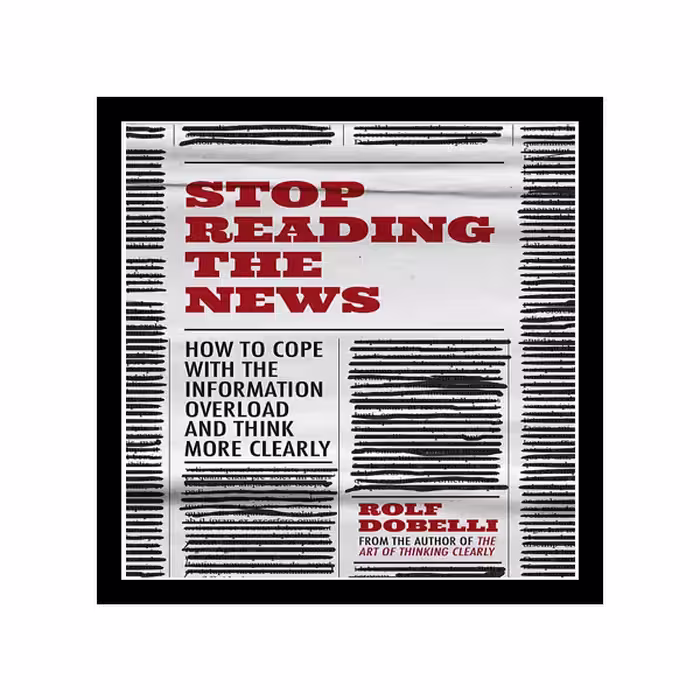 کتاب Stop Reading the News اثر Rolf Dobelli نشر Sceptre