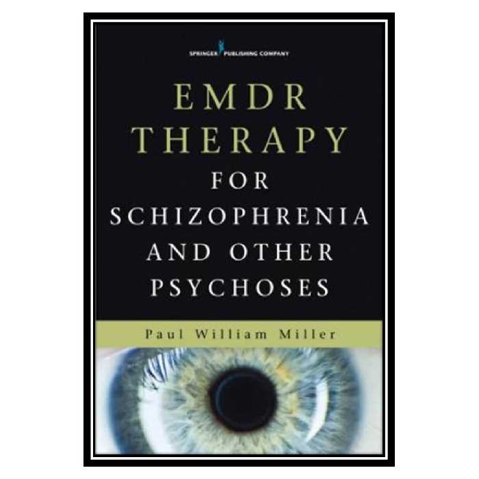 کتاب EMDR therapy for schizophrenia and other psychoses اثر Paul William Miller انتشارات مؤلفین طلایی