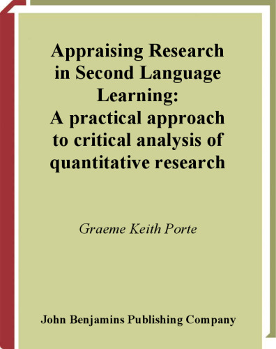 خرید و دانلود نسخه کامل کتاب Appraising Research in Second Language Learning: A Practical Approach to Critical Analysis of Quantitative Research (Language Learning and Language Teaching, V. 3)