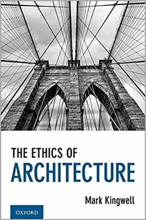 [PDF] دانلود کتاب The Ethics Of Architecture, 2021