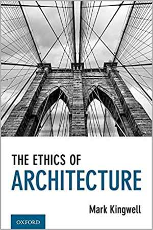 [PDF] دانلود کتاب The Ethics Of Architecture, 2021