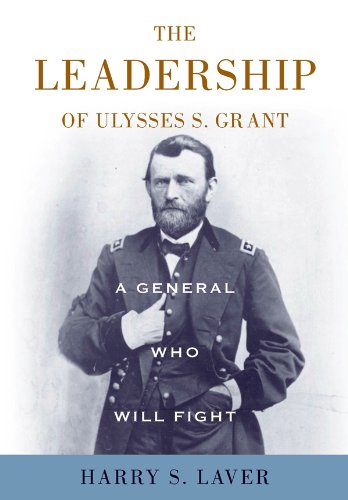 خرید و دانلود نسخه کامل کتاب A General Who Will Fight: The Leadership of Ulysses S. Grant - Pdf
