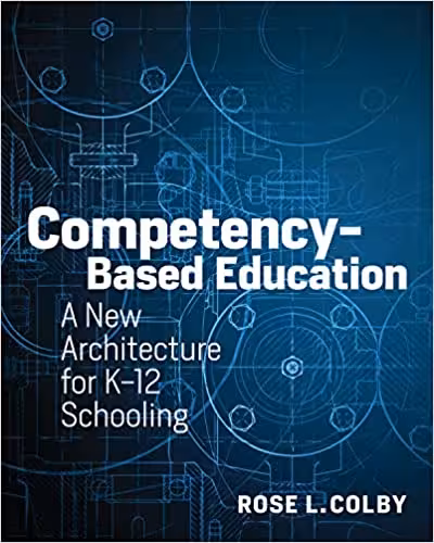 خرید و دانلود نسخه کامل کتاب Competency-Based Education: A New Architecture for K-12 Schooling - Pdf