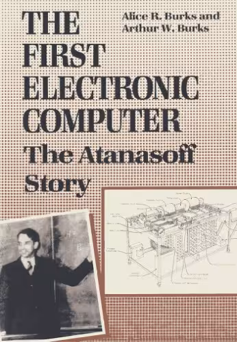 خرید و دانلود نسخه کامل کتاب The First Electronic Computer: The Atanasoff Story