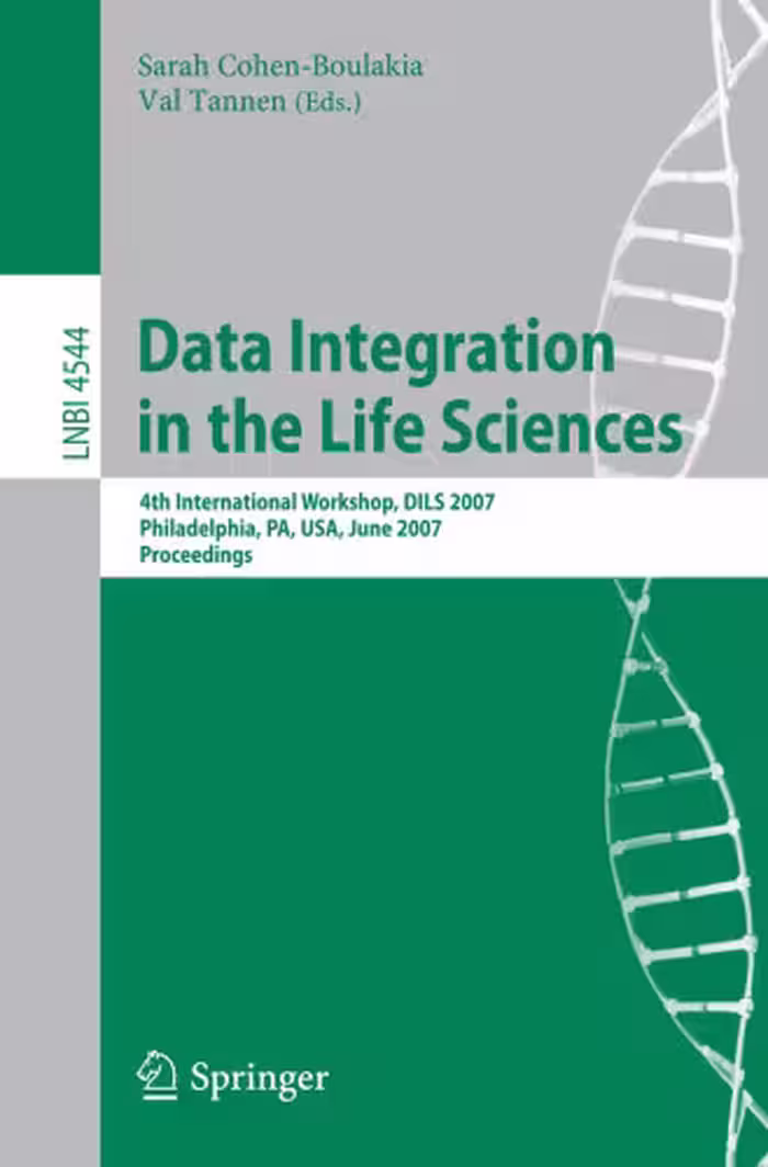 خرید و دانلود نسخه کامل کتاب Data Integration in the Life Sciences: 4th International Workshop, DILS 2007, Philadelphia, PA, USA, June 27-29, 2007. Proceedings