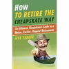 کتاب How to Retire the Cheapskate Way اثر Jeff Yeager انتشارات Currency