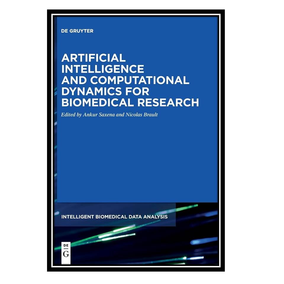 کتاب Artificial Intelligence and Computational Dynamics for Biomedical Research