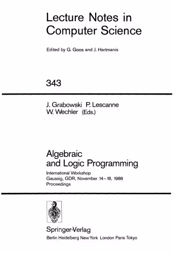 خرید و دانلود نسخه کامل کتاب Algebraic and Logic Programming: International Workshop Gaussig, GDR, November 14–18, 1988 Proceedings