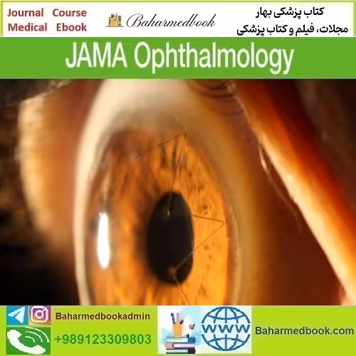 JAMA Ophthalmology 2021-2024 Full Archives TRUE PDF at 50€ - کتاب پزشکی بهار