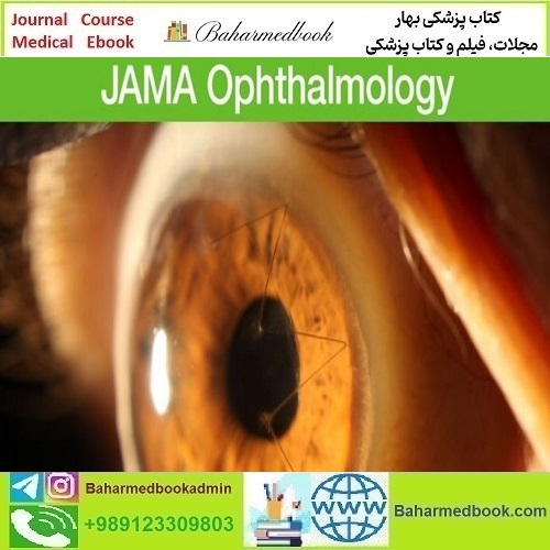 JAMA Ophthalmology 2021-2024 Full Archives TRUE PDF at 50€ - کتاب پزشکی بهار