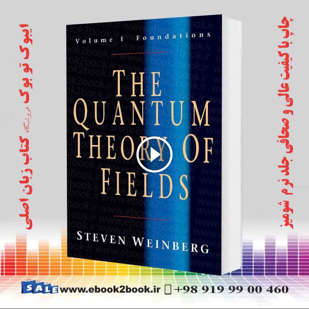 The Quantum Theory of Fields Volume 1: Foundations