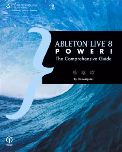 خرید و دانلود نسخه کامل کتاب Ableton Live 8 Power!: The Comprehensive Guide