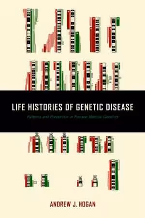 [PDF] دانلود کتاب Life Histories Of Genetic Disease - Patterns And Prevention In Postwar Medical Genetics, 2016