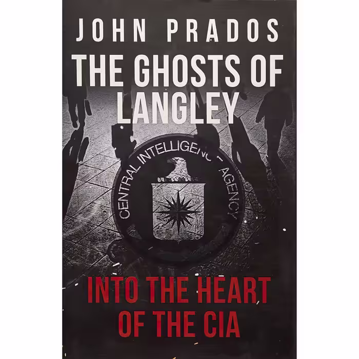 کتاب Ghosts of Langley اثر John Prados انتشارات Amberley Publishing