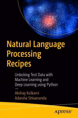 خرید و دانلود نسخه کامل کتاب Natural Language Processing Recipes: Unlocking Text Data with Machine Learning and Deep Learning using Python