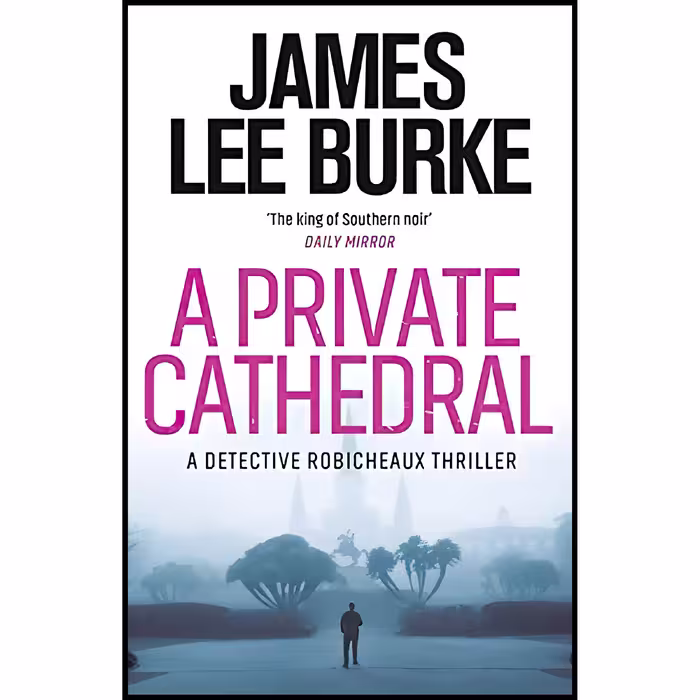 کتاب A Private Cathedral اثر James Lee Burke انتشارات Orion