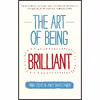 کتاب The Art of Being Brilliant اثر Andy Cope and Andy Whittaker انتشارات Capstone