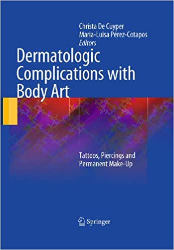  دانلود کتاب Dermatologic Complications With Body Art - Tattoos, Piercings And Permanent Make-Up, 2009 - دانلود کتاب های دانشگاهی
