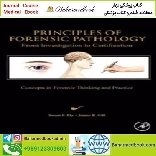 Principles of Forensic Pathology From Investigation to Certification