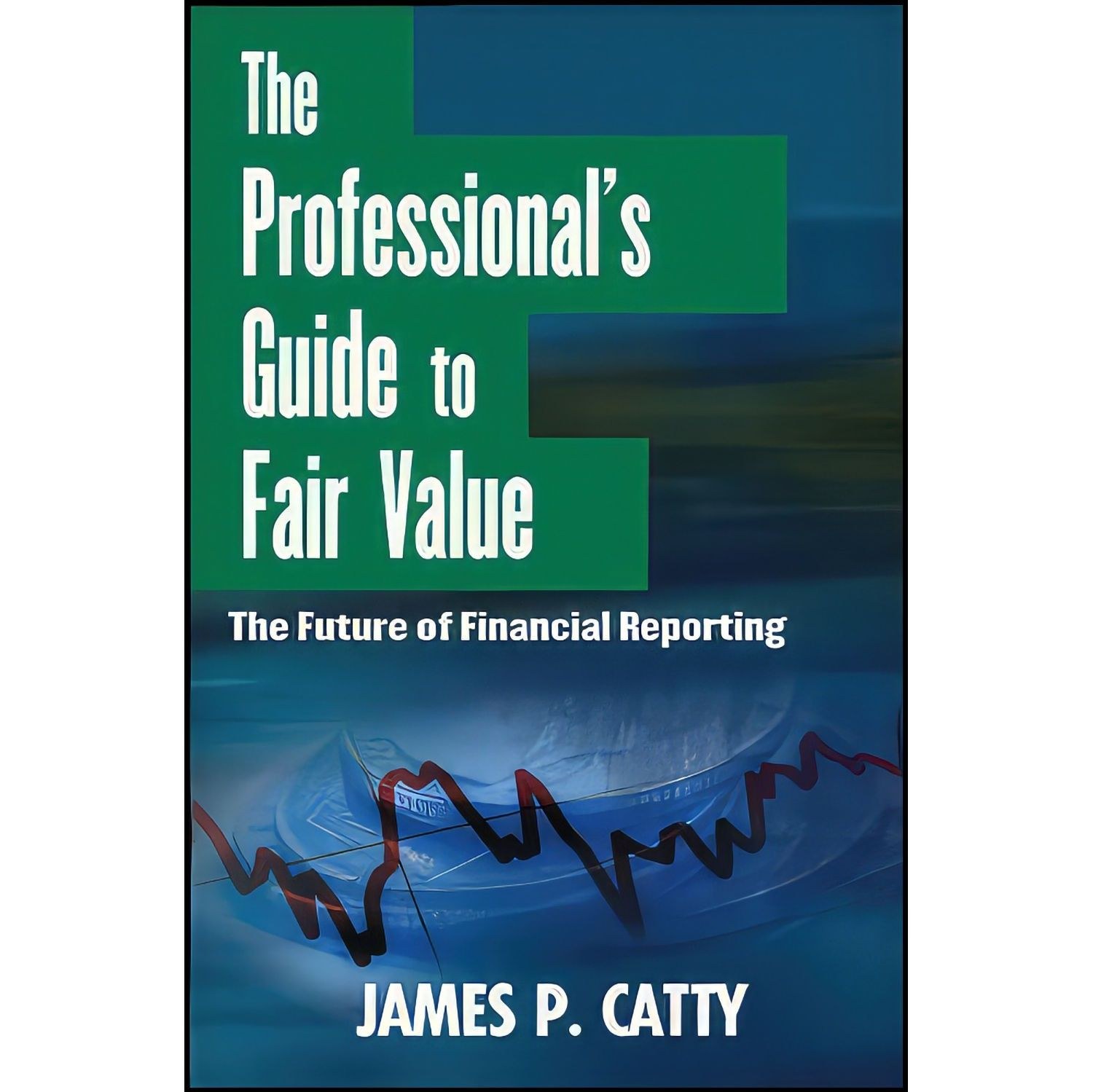 کتاب زبان اصلی The Professionals Guide to Fair Value اثر James P Catty