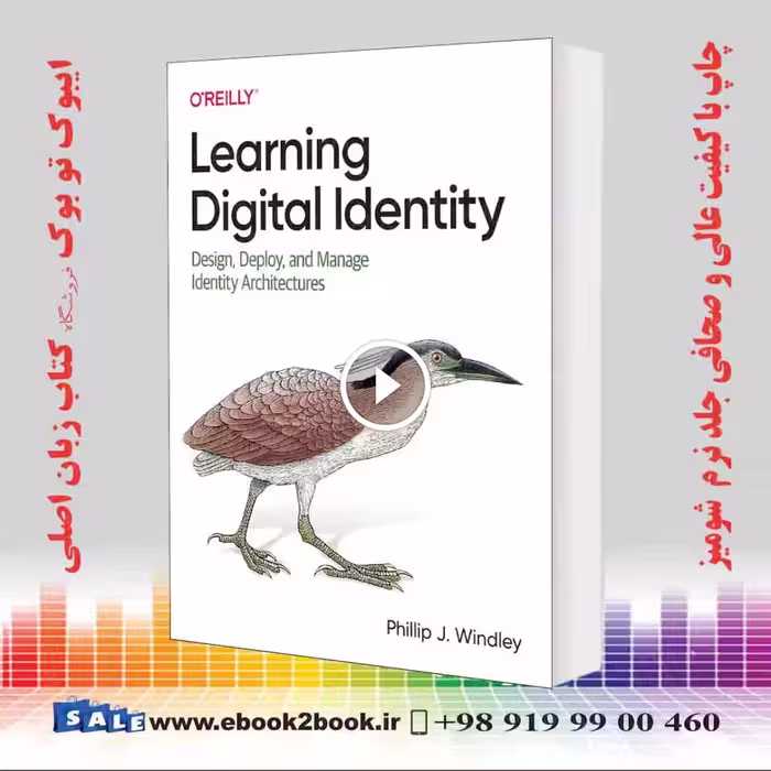 Learning Digital Identity: Design, Deploy, and Manage Identity Architectures