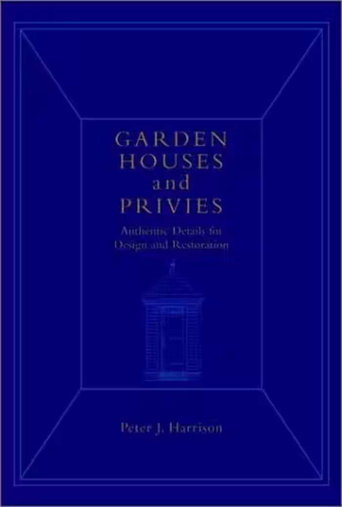 󾕇 دانلود کتاب Garden Houses And Privies - Authentic Details For Design And Restoration, 2002 - دانلود کتاب های دانشگاهی