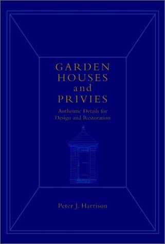 دانلود کتاب Garden Houses And Privies - Authentic Details For Design And Restoration, 2002 - دانلود کتاب های دانشگاهی
